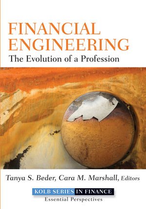 Financial Engineering The Evolution Of A Profession 1st Edition Tanya S Beder