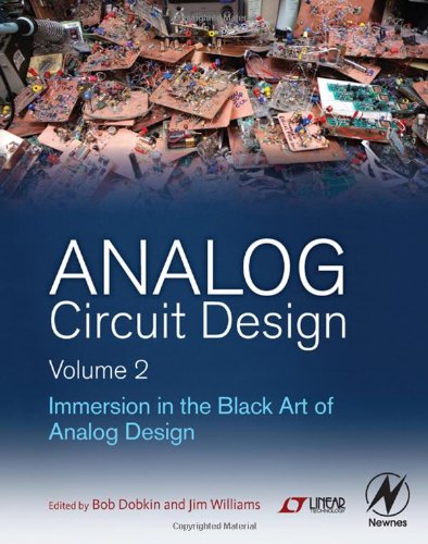 Analog Circuit Design Volume 2 Immersion In The Black Art Of Analog Design 1st Edition Bob Dobkin