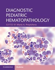 Diagnostic Pediatric Hematopathology 1st Edition Maria Proytcheva