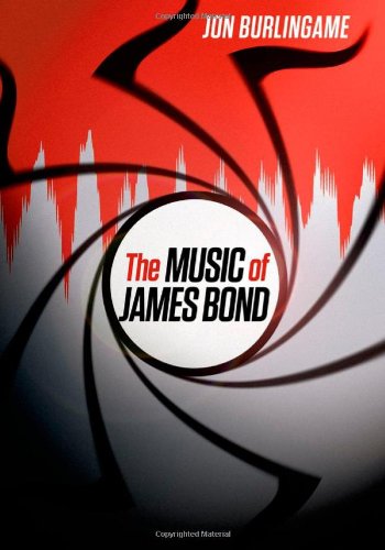 The Music Of James Bond Jon Burlingame
