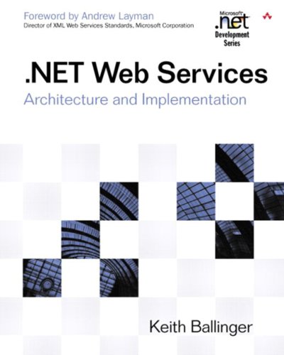 Net Web Services Architecture And Implementation Keith Ballinger