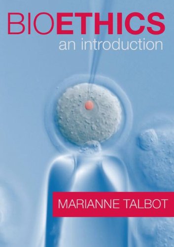Bioethics An Introduction 1st Edition Marianne Talbot