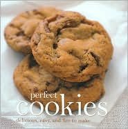Perfect Cookies Delicious Easy And Fun To Make Fog City Press