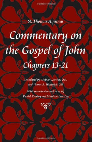 Commentary On The Gospel Of John Chapters 1321 Thomas Aquinas