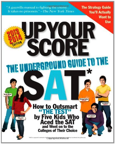 Up Your Score 20132014 Edition The Underground Guide To The Sat Larry Berger