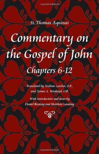 Commentary On The Gospel Of John Chapters 612 Thomas Aquinas