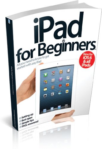 Ipad For Beginners Second Revised Edition Imagine Publishing