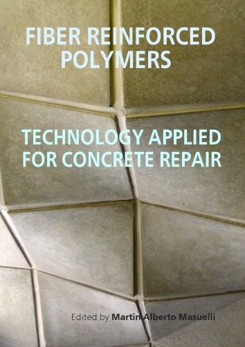 Fiber Reinforced Polymers The Technology Applied For Concrete Repair Martin Alberto Masuelli