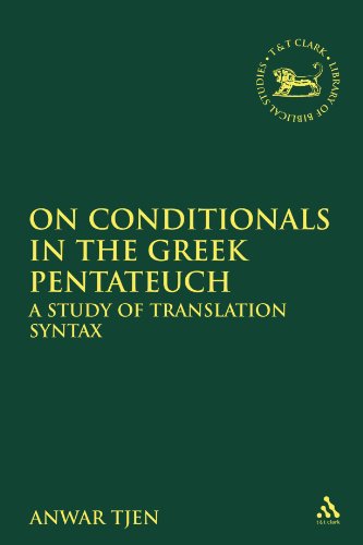 On Conditionals In The Greek Pentateuch A Study Of Translation Syntax 1st Edition Anwar Tjen