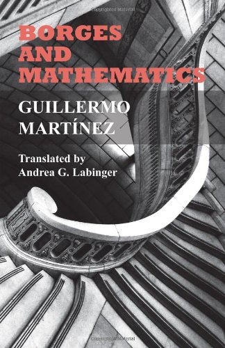 Borges And Mathematics Guillermo Martinez Andrea G Labinger