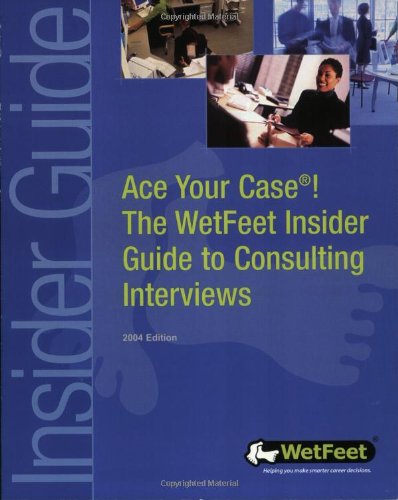 Ace Your Case Consulting Interviews 2nd Wetfeet