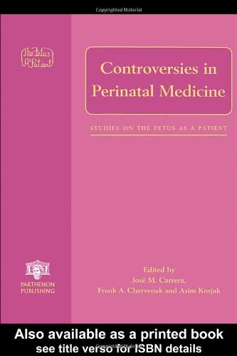 Controversies In Perinatal Medicine The Fetus As A Patient Jose M Carrera
