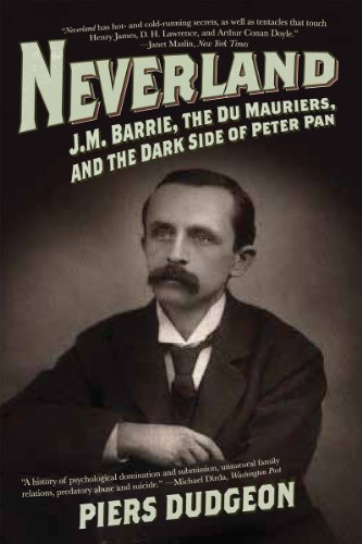 Neverland J M Barrie The Du Mauriers And The Dark Side Of Peter Pan Piers Dudgeon