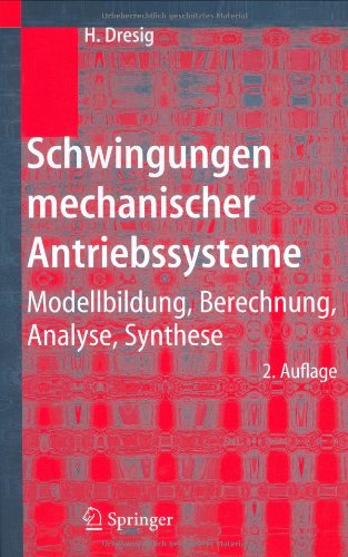Schwingungen Und Mechanische Antriebssystemeelectronic Resource Modelbildung Berechnung Analyse Synthese Hans Dresig