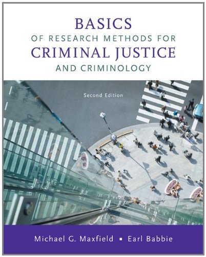 Basics Of Research Methods For Criminal Justice And Criminology 2nd Edition Michael G Maxfield