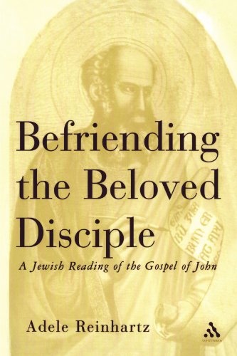 Befriending The Beloved Disciple A Jewish Reading Of The Gospel Of John 1st Edition Adele Reinhartz