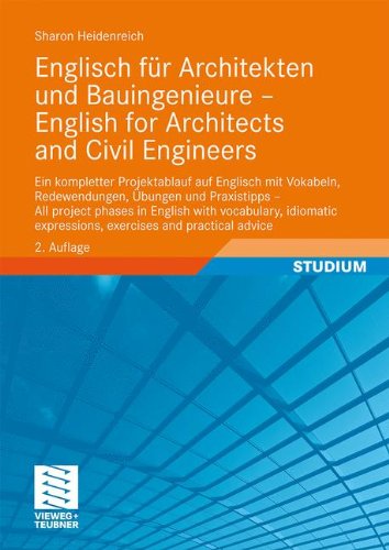 Englisch Fur Architekten Und Bauingenieure Ein Kompletter Projektablauf Auf Englisch Mit Vokabeln Redewendungen Ubungen Und Praxistipps Mit 30 Tabellen English For Architects And Civil Engineers 2 Uberarb Und Erw Aufl Sharon Heidenreich