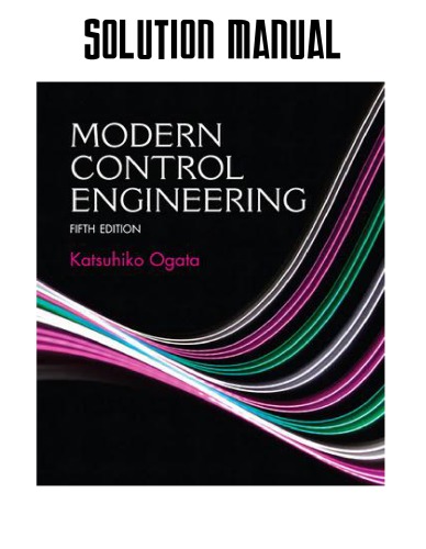 Solution Manual For Modern Control Engineering 5th Edition Katsuhiko Ogata