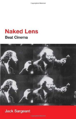 Naked Lens Beat Cinema Revised Edition Jack Sargeant