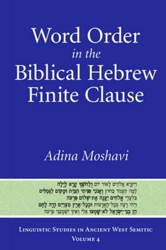Word Order In The Biblical Hebrew Finite Clause Adina Moshavi