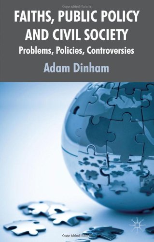 Faiths Public Policy And Civil Society Problems Policies Controversies Adam Dinham