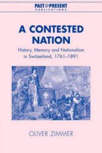 A Contested Nation Oliver Zimmer