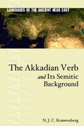 The Akkadian Verb And Its Semitic Background N J C Kouwenberg