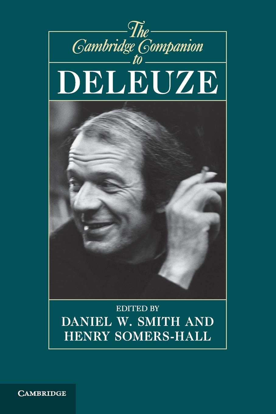 The Cambridge Companion To Deleuze Daniel Smith Editor Henry Somershall Editor