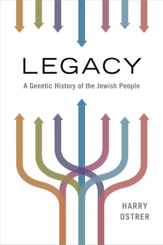 Legacy A Genetic History Of The Jewish People Harry Ostrer