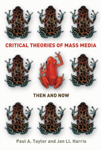 Critical Theories Of Mass Media Then And Now 1st Edition Paul A Taylor