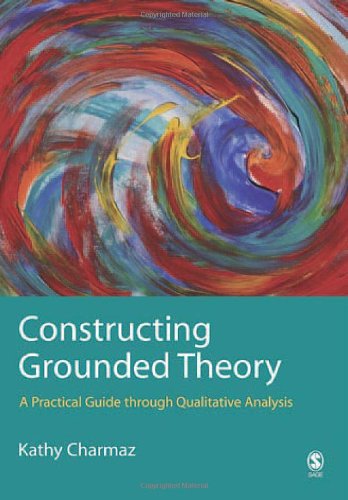 Constructing Grounded Theory A Practical Guide Through Qualitative Analysis 1st Edition Kathy Charmaz