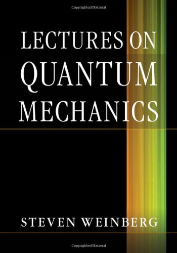 Lectures On Quantum Mechanics 1st Steven Weinberg