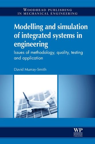 Modelling And Simulation Of Integrated Systems In Engineering Issues Of Methodology Quality Testing And Application David Murraysmith