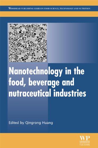 Nanotechnology In The Food Beverage And Nutraceutical Industries Qingrong Huang