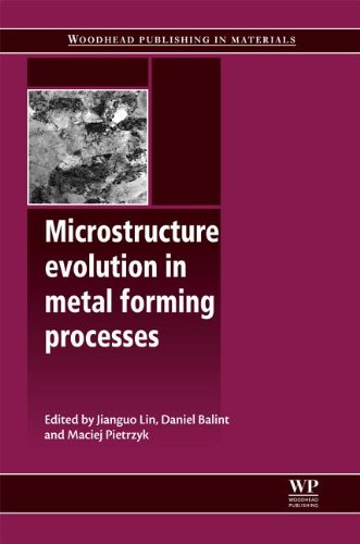 Microstructure Evolution In Metal Forming Processes 1st Edition Jianguo Lin