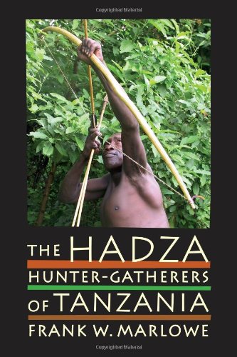 The Hadza Huntergatherers Of Tanzania 1st Edition Frank Marlowe
