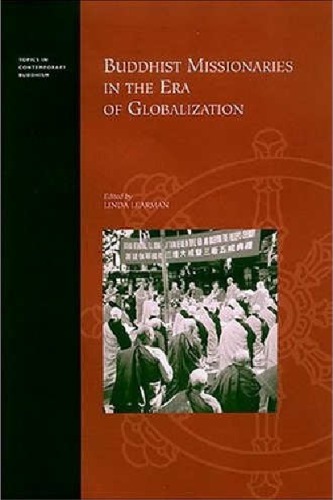 Buddhist Missionaries In The Era Of Globalization Linda Learman Ed