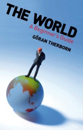 The World A Beginners Guide 1st Edition Gran Therborn
