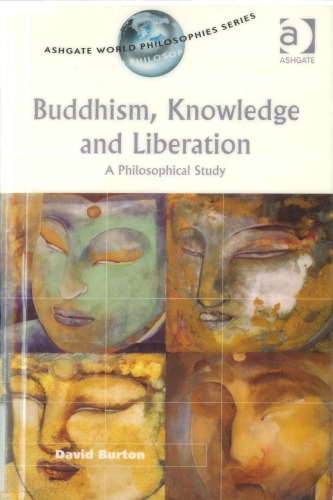 Buddhism Knowledge And Liberation A Philosophical Study David Burton
