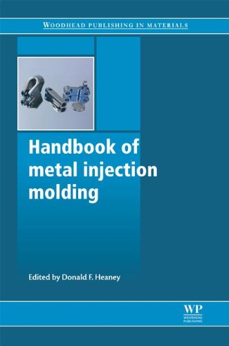 Handbook Of Metal Injection Molding 1st Edition Donald Heaney