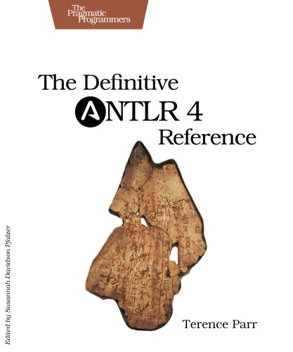 The Definitive Antlr 4 Reference 2nd Terence Parr