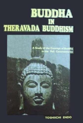 Buddha In Theravada Buddhism A Study Of The Concept Of Buddha In The Pali Commentaries 2nd Toshiichi Endo