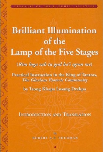 Brilliant Illumination Of The Lamp Of The Five Stages Rim Lnga Rab Tu Gsal Bai Sgron Me Practical Instruction In The King Of Tantras The Glorious Esoteric Community Tsang Khapa Losang Drakpa