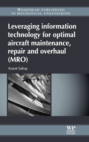 Leveraging Information Technology For Optimal Aircraft Maintenance Repair And Overhaul Anant Sahay