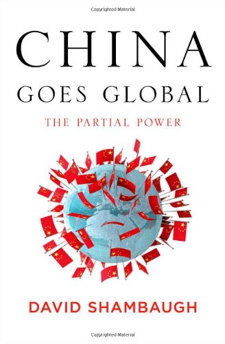 China Goes Global The Partial Power David Shambaugh