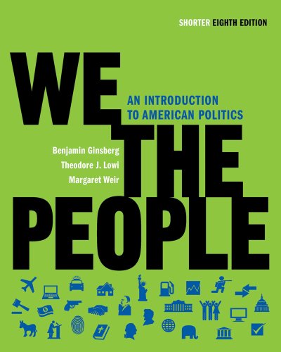 We The People An Introduction To American Politics Shorter Eighth Edition Benjamin Ginsberg