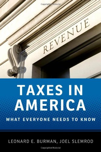Taxes In America What Everyone Needs To Know Leonard E Burman