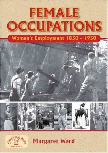 A Dictionary Of Female Occupations Womens Employment From 18401950 Margaret Ward