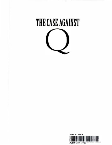 The Case Against Q Studies In Markan Priority And The Synoptic Problem Mark Goodacre