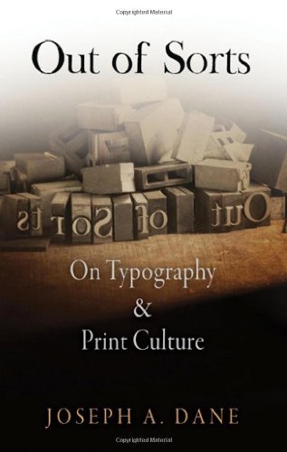 Out Of Sorts On Typography And Print Culture Joseph A Dane